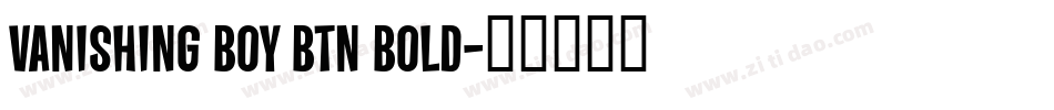 Vanishing Boy BTN Bold字体转换